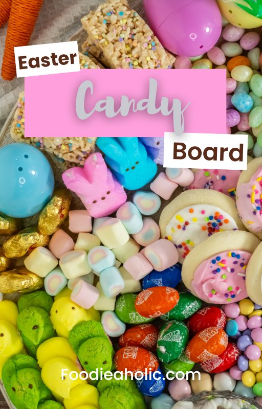 Easter Candy Board Tutorial At Foodieaholic.com